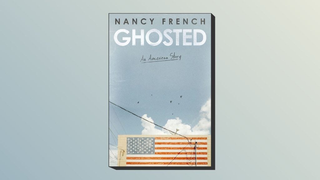 Nancy French. “Ghosted: An American Story.” Zondervan. 2024. 288 pages. $29.99.